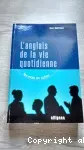 L'anglais de la vie quotidienne
