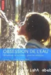 L'obsession de l'eau