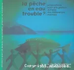 La pêche en eau trouble ?