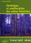 Génétique et amélioration des arbres forestiers