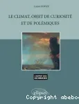 Le climat, objet de curiosité et de polémiques
