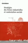 Stratégies des firmes industrielles et contestation sociale