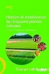 Histoire et amélioration de cinquante plantes cultivées