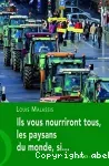 Ils vous nourriront tous, les paysans du monde, si...