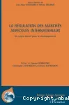 La régulation des marchés agricoles internationaux