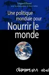 Une politique mondiale pour nourrir le monde
