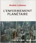 L'enfermement planétaire