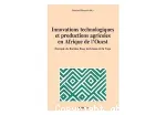 Innovations technologiques et productions agricoles en Afrique de l'Ouest