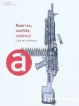 Guerres, conflits, violences