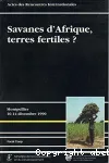 Savanes d'Afrique, terres fertiles ?
