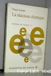 Leçons de chimie (3 Vol.) Vol. 3 : La réaction chimique.