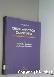 Chimie analytique quantitative. (2 Vol.) Tome 1 : Méthodes chimiques et physico-chimiques.
