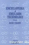 Encyclopedia of emulsion technology. (2 Vol.) Vol. 1 : Basic theory.