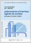 Phénomènes d'interfaces. Agents de surface. Principes et modes d'action.