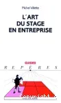 L'art du stage en entreprise.