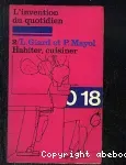 L'Invention du quotidien. Tome 2 : Habiter, cuisiner.
