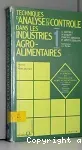 Techniques d'analyse et de contrôle dans les industries agro-alimentaires. (4 Vol.) Vol. 1 : Le contrôle de qualité. Principes généraux et aspects législatifs.