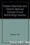 Edible starches and starch-derived syrups.