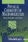 Physical chemistry of macromolecules. Basic principles and issues.