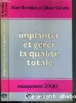 Implanter et gérer la qualité totale