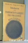 Introduction à la thermodynamique des processus biologiques