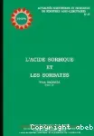 L'acide sorbique et les sorbates.