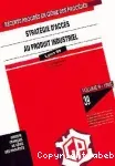 Stratégie d'accès au produit industriel - 5ème congrès français de génie des procédés (19/09/1995 - 21/09/1995, Lyon, France).