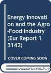 Innovation énergétique et industrie agro-alimentaire - Symposium international (21/03/1990 - 23/03/1990, Amiens, France).