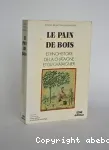 Le pain de bois. Ethnohistoire de la châtaigne et du châtaignier.