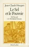Le sel et le pouvoir. De l'an mil à la révolution française.