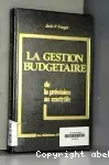 La gestion budgétaire : de la prévision au contrôle.