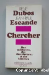 Chercher. Des médecins, des chercheurs... et des hommes.