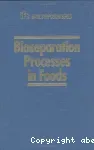 Bioseparation processes in foods - 18th IFT basic symposium (24/06/1994 - 25/06/1994, Atlanta, Etats-Unis).