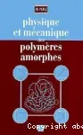 Physique et mécanique des polymères amorphes