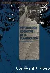 Psychologie cognitive de la planification.
