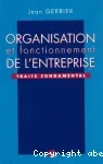 Organisation et fonctionnement de l'entreprise. Traité fondamental.