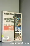 Instrumentation et automatisation industrielles. Fiches techniques. Essais, laboratoire, production, maintenance...
