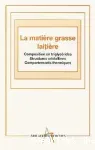 La matière grasse laitière. Composition en triglycérides. Structures cristallines. Comportements thermiques.