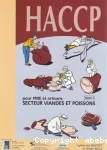 HACCP pour PME et artisans. Tome 1 : Secteurs viandes et poissons