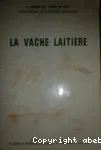 La vache laitière. Aspects génétiques alimentaires pathologiques