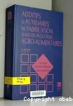Additifs et auxiliaires de fabrication dans les industries agro-alimentaires