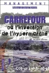 Carrefour ou l'invention de l'hypermarché.