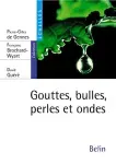 Gouttes, bulles, perles et ondes.
