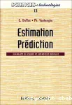 Estimation. Prédiction. Eléménts de cours et exercices résolus.