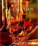 Saveurs du terroir. Le calvados.