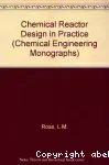 Chemical reactor design in practice.