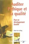 Auditer l'éthique et la qualité. Pour un développement durable !