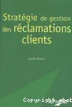 Stratégie de gestion des réclamations clients.