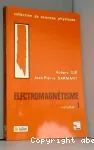Electromagnétisme. (2 Vol.) Vol.1.