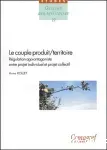 Le couple produit/territoire : régulation ago-antagoniste entre projet individuel et projet collectif. Document écrit à partir d'une thèse de Doctorat en Sciences de Gestion de Université de Montpellier 1, réalisée sous la direction de Roland Perez.